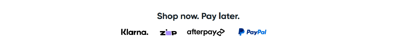 shop now. pay later with afterpay, klarna, zip or paypal